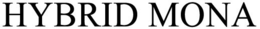 HYBRID MONA trademark