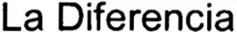 LA DIFERENCIA trademark
