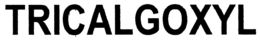 TRICALGOXYL trademark