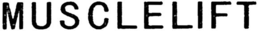 MUSCLELIFT trademark