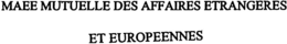 MAEE MUTUELLE DES AFFAIRES ETRANGERES ET EUROPEENNES trademark