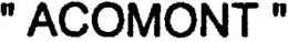 "ACOMONT" trademark