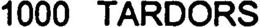 1000 TARDORS trademark