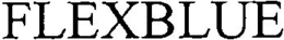 FLEXBLUE trademark