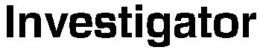 INVESTIGATOR trademark