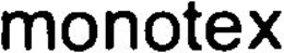 MONOTEX trademark