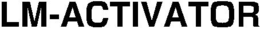 LM-ACTIVATOR trademark