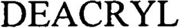 DEACRYL trademark