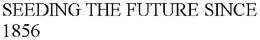 SEEDING THE FUTURE SINCE 1856 trademark