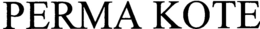 PERMA KOTE trademark