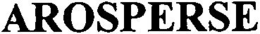 AROSPERSE trademark