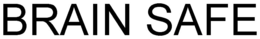 BRAIN SAFE trademark