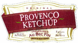 ORIGINAL PROVENÇO KETCHUP CONSERVERIE AU BEC FIN trademark