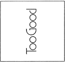 TOOGOOD trademark