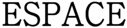 ESPACE trademark