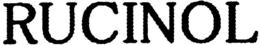 RUCINOL trademark