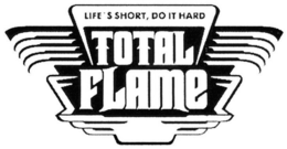 TOTAL FLAME LIFE'S SHORT, DO IT HARD trademark