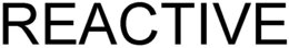 REACTIVE trademark