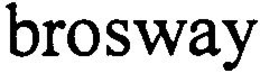 BROSWAY trademark