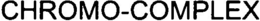 CHROMO-COMPLEX trademark