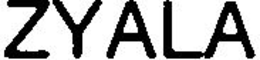 ZYALA trademark