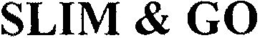 SLIM & GO trademark