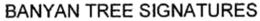 BANYAN TREE SIGNATURES trademark