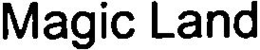 MAGIC LAND trademark
