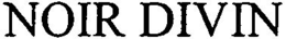 NOIR DIVIN trademark