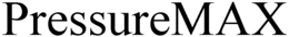 PRESSUREMAX trademark