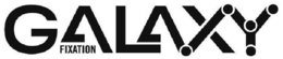 GALAXY FIXATION trademark