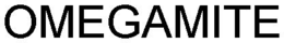 OMEGAMITE trademark