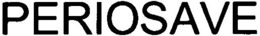 PERIOSAVE trademark