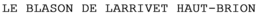 LE BLASON DE LARRIVET HAUT-BRION trademark
