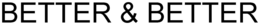 BETTER & BETTER trademark