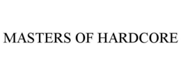 MASTERS OF HARDCORE trademark