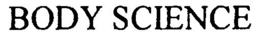 BODY SCIENCE trademark