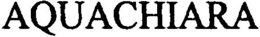 AQUACHIARA trademark