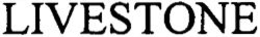 LIVESTONE trademark