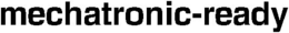 MECHATRONIC-READY trademark