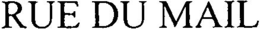 RUE DU MAIL trademark