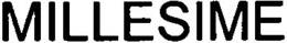 MILLESIME trademark