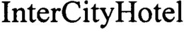 INTERCITYHOTEL trademark