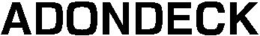 ADONDECK trademark