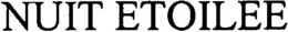 NUIT ETOILEE trademark