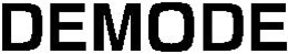 DEMODE trademark