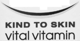 KIND TO SKIN VITAL VITAMIN trademark