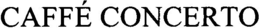 CAFFÉ CONCERTO trademark