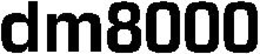 DM8000 trademark