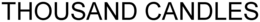 THOUSAND CANDLES trademark